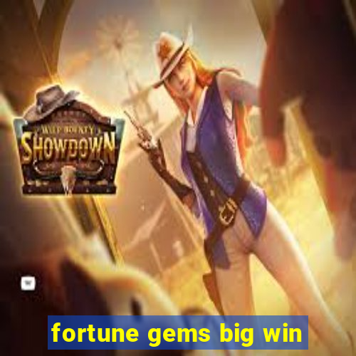 fortune gems big win